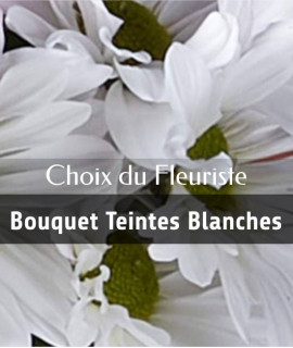 Choix du fleuriste - Bouquet teintes blanches