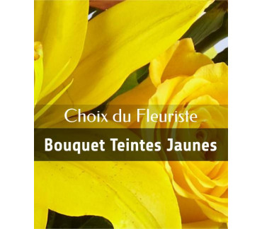 Choix du fleuriste - Bouquet teintes jaunes
