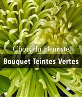 Choix du fleuriste - Bouquet teintes vertes