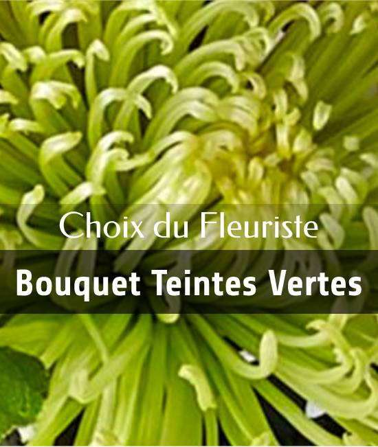Choix du fleuriste - Bouquet teintes vertes